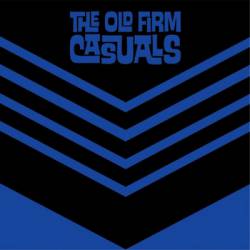 The Old Firm Casuals : Never Say Die